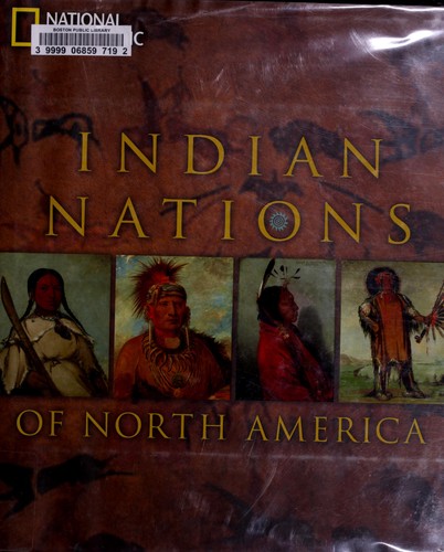 Indian nations of North America / Anton Treuer ... [et al.] ; foreword by Herman J. Viola.