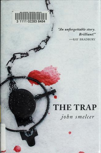 The trap / John Smelcer.