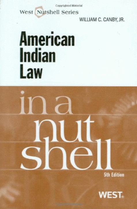 American Indian law in a nutshell / by William C. Canby, Jr.