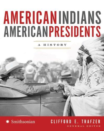 American Indians/American presidents : a history / edited by Clifford E. Trafzer.