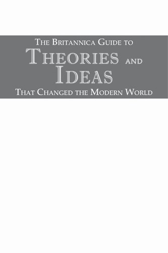 The Britannica guide to theories and ideas that changed the modern world 