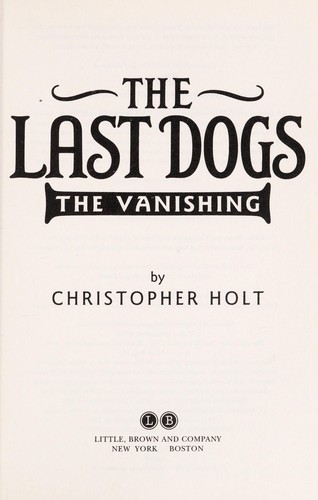 The vanishing / by Christopher Holt ; [illustrations by Greg Call].