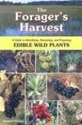 The forager's harvest : a guide to identifying, harvesting, and preparing edible wild plants 