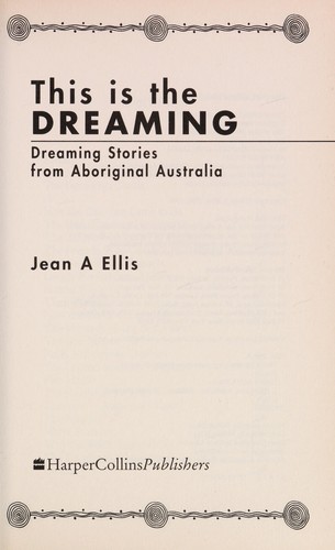 This is the dreaming : Australian Aboriginal legends 