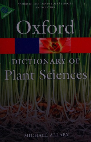 A dictionary of plant sciences / edited by Michael Allaby.