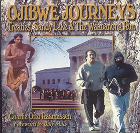 Ojibwe journeys : treaties, Sandy Lake & the Waabanong Run 