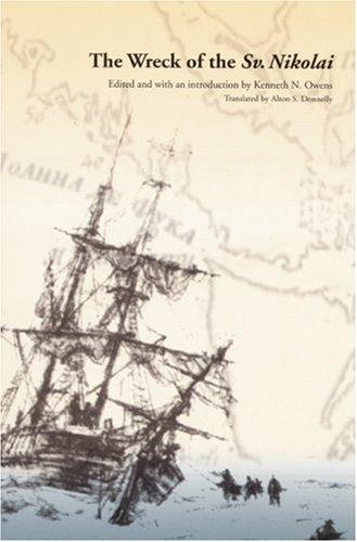 The wreck of the Sv. Nikolai / edited and with an introduction by Kenneth N. Owens ; translated by Alton S. Donnelly ; with a new preface by the editor.