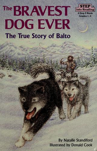 The bravest dog ever : the true story of Balto 