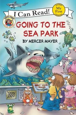 Going to the Sea Park / by Mercer Mayer.