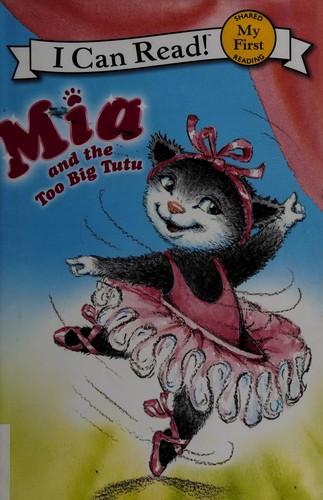 Mia and the too big tutu / by Robin Farley ; pictures by Aleksey and Olga Ivanov.