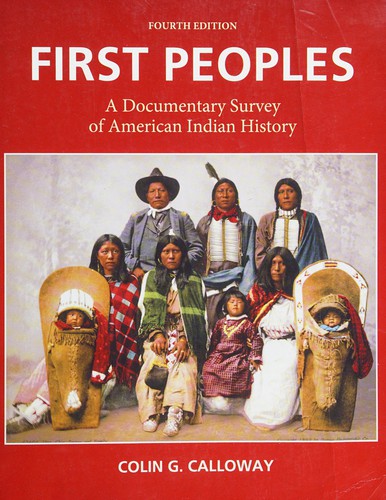First peoples : a documentary survey of American Indian history / Colin G. Calloway.