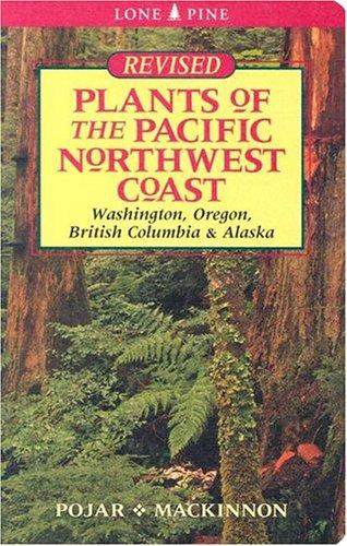 Plants of the Pacific Northwest coast : Washington, Oregon, British Columbia & Alaska 