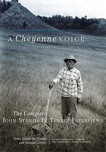 A Cheyenne voice : the complete John Stands in Timber interviews 