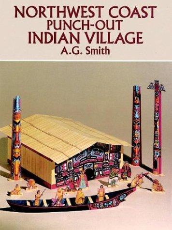 Northwest Coast punch-out Indian village / A.G. Smith.