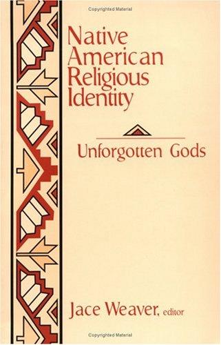 Native American religious identity : unforgotten gods 