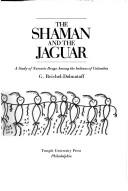 The shaman and the jaguar : a study of narcotic drugs among the Indians of Colombia 