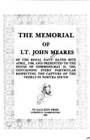 The memorial of Lt. John Meares of the Royal Navy : dated 30th April, 1790, and presented to the House of Commons, May 13, 1790, containing every particular respecting the capture of the vessels in Nootka Sound.