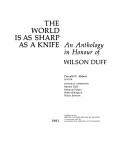 The World is as sharp as a knife : an anthology in honour of Wilson Duff / Donald N. Abbott, editor ; editorial committee, Marnie Duff ... [et al.].