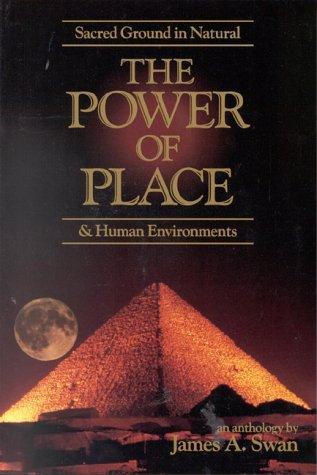 The Power of place : sacred ground in natural & human environments : an anthology 