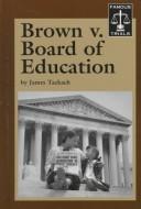Brown v. Board of Education / by James Tackach.