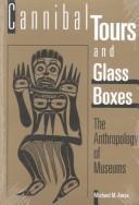 Cannibal tours and glass boxes : the anthropology of museums 