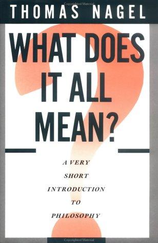What does it all mean? : a very short introduction to philosophy 
