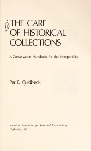 The care of historical collections : a conservation handbook for the nonspecialist 