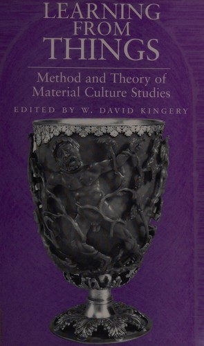 Learning from things : method and theory of material culture studies 