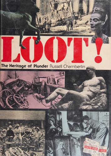 Loot! : the heritage of plunder 
