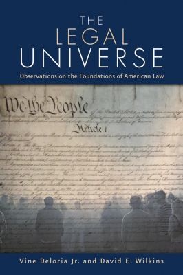 The legal universe : observations on the foundations of American law 