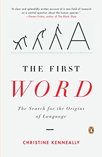 The first word : the search for the origins of language 