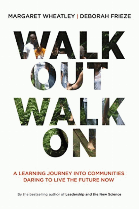 Walk out, walk on : a learning journey into communities daring to live the future now 