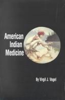 American Indian medicine / by Virgil J. Vogel.