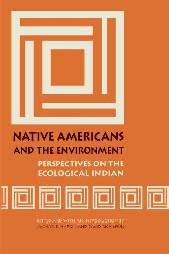 Native Americans and the environment : perspectives on the ecological Indian 