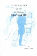 The Indian side of the Whitman Massacre / by Thomas E. Jessett.