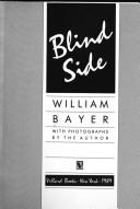 Blind side / William Bayer ; with photographs by the author.