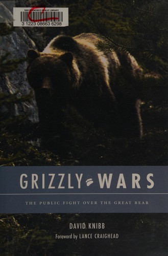 Grizzly wars : the public fight over the great bear 