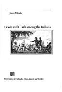 Lewis and Clark among the Indians / James P. Ronda.