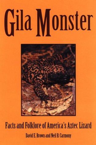 Gila monster : facts and folklore of America's Aztec lizard 