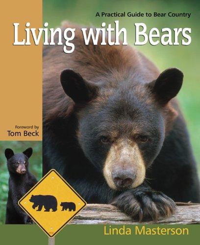 Living with bears : a practical guide to bear country 