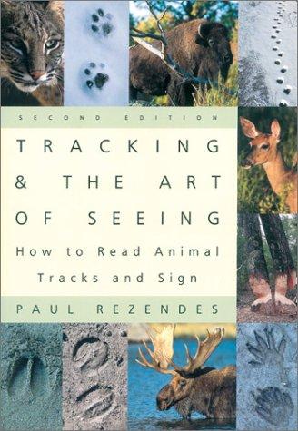 Tracking & the art of seeing : how to read animal tracks & sign 