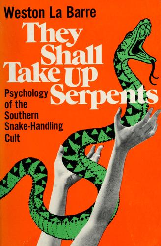 They shall take up serpents; psychology of the southern snake-handling cult.