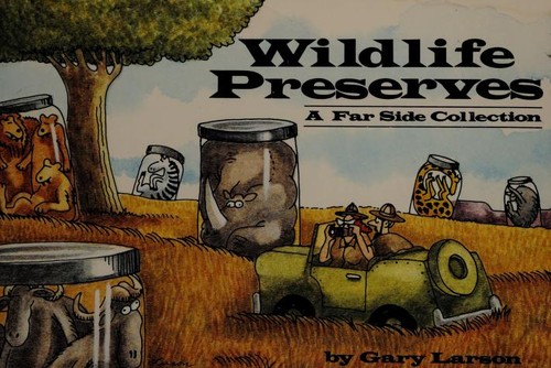 Wildlife preserves : a Far side collection 