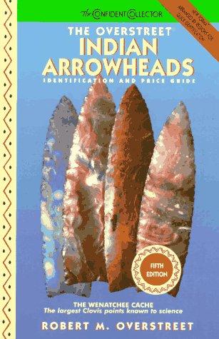 The Overstreet Indian arrowheads identification and price guide 
