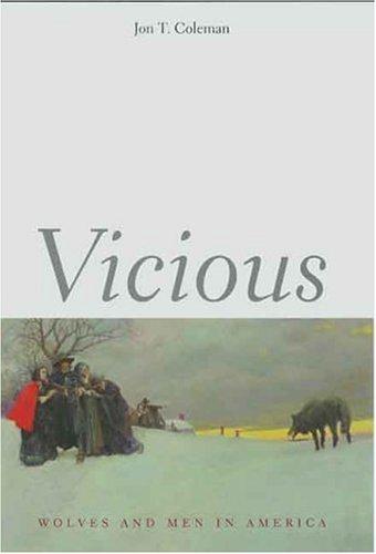 Vicious : wolves and men in America 