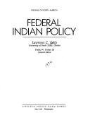 Federal Indian policy / Lawrence C. Kelly.