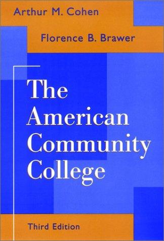 The American community college / Arthur M. Cohen, Florence B. Brawer.