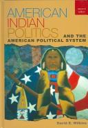 American Indian politics and the American political system / David E. Wilkins.