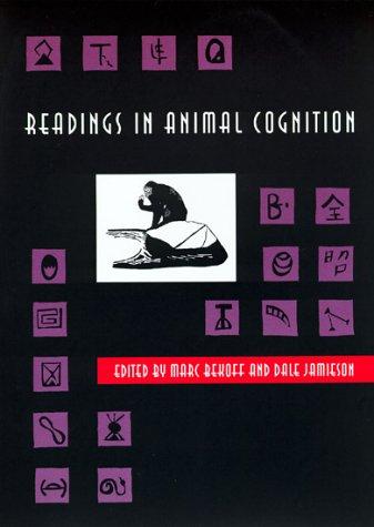 Readings in animal cognition / edited by Marc Bekoff, Dale Jamieson.