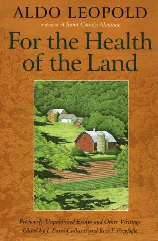 For the health of the land : previously unpublished essays and other writings 